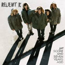 Relient K : Five Score & Seven Years Ago